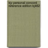 Kjv Personal Concord Reference Edition Kj462 by Unknown