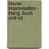 Klavier - Improvisation - Klang. Buch Und Cd