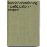 Kundenorientierung - Partizipation - Respekt by Unknown