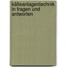 Kälteanlagentechnik in Fragen und Antworten by Unknown