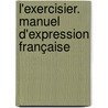 L'Exercisier. Manuel d'expression française by Christiane Descotes-Genon