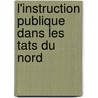 L'Instruction Publique Dans Les Tats Du Nord door Celestin Hippeau