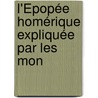 L'Épopée Homérique Expliquée Par Les Mon door Wolfgang Helbig