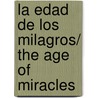 La Edad de Los Milagros/ The Age of Miracles door Marianne Williamson