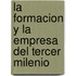 La Formacion y La Empresa del Tercer Milenio