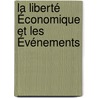 La Liberté Économique Et Les Événements door Vilfredo Pareto
