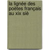 La Lignée Des Poètes Français Au Xix Siè door Charles Bonnier