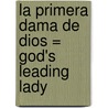 La Primera Dama de Dios = God's Leading Lady by T.D. Jakes