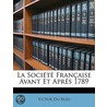 La Société Française Avant Et Après 1789 door Victor Du Bled