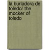 La burladora de Toledo/ The mocker of Toledo door Angelica Muniz Huberman