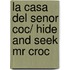 La casa del senor Coc/ Hide and Seek Mr Croc
