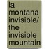 La montana invisible/ The Invisible Mountain