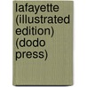 Lafayette (Illustrated Edition) (Dodo Press) door Martha Foote Crow