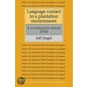 Language Contact in a Plantation Environment door Jeff Siegel