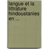 Langue Et La Littrature Hindoustanies En ... by Garcin de Tassy