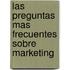 Las Preguntas Mas Frecuentes Sobre Marketing