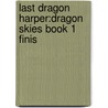 Last Dragon Harper:Dragon Skies Book 1 Finis door Sir James Donaldson