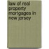 Law of Real Property Mortgages in New Jersey