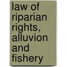 Law of Riparian Rights, Alluvion and Fishery door Lal Mohun Doss