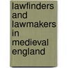 Lawfinders And Lawmakers In Medieval England by Helen Cam