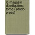 Le Magasin D'Antiquites, Tome I (Dodo Press)
