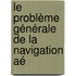 Le Problème Générale De La Navigation Aé