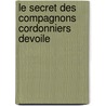 Le Secret Des Compagnons Cordonniers Devoile door Onbekend