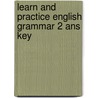 Learn And Practice English Grammar 2 Ans Key by Zaphiropoulos