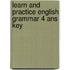 Learn And Practice English Grammar 4 Ans Key