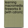 Learning Macromedia Fireworks 8 [with Cdrom] by Jan Snyder