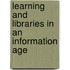 Learning and Libraries in an Information Age