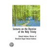 Lectures On The Doctrine Of The Holy Trinity door Minister of Beresford Chapel Ed Andrews