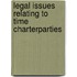 Legal Issues Relating to Time Charterparties