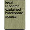 Legal Research Explained + Blackboard Access door Deborah E. Bouchoux