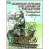Legendary Outlaws And Lawmen Of The Old West by Ernest Lisle Reedstrom