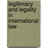 Legitimacy And Legality In International Law by Stephen J. Toope