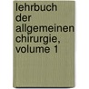 Lehrbuch Der Allgemeinen Chirurgie, Volume 1 by Erich Lexer