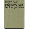 Leigh's New Descriptive Road Book Of Germany door Samuel Leigh