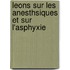 Leons Sur Les Anesthsiques Et Sur L'Asphyxie