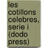 Les Cotillons Celebres, Serie I (Dodo Press)