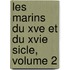 Les Marins Du Xve Et Du Xvie Sicle, Volume 2