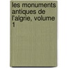 Les Monuments Antiques de L'Algrie, Volume 1 by Stphane Gsell