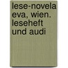 Lese-novela Eva, Wien. Leseheft Und Audi by Thomas Silvin