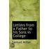 Letters From A Father To His Sons In College