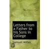 Letters From A Father To His Sons In College door Samuel Miller