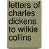 Letters Of Charles Dickens To Wilkie Collins