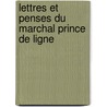 Lettres Et Penses Du Marchal Prince de Ligne door Onbekend