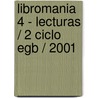 Libromania 4 - Lecturas / 2 Ciclo Egb / 2001 door Silvia Schujer