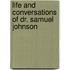 Life And Conversations Of Dr. Samuel Johnson