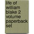 Life Of William Blake 2 Volume Paperback Set